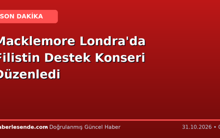 Macklemore Londra'da Filistin Destek Konseri Düzenledi