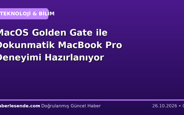 MacOS Golden Gate ile Dokunmatik MacBook Pro Deneyimi Hazırlanıyor