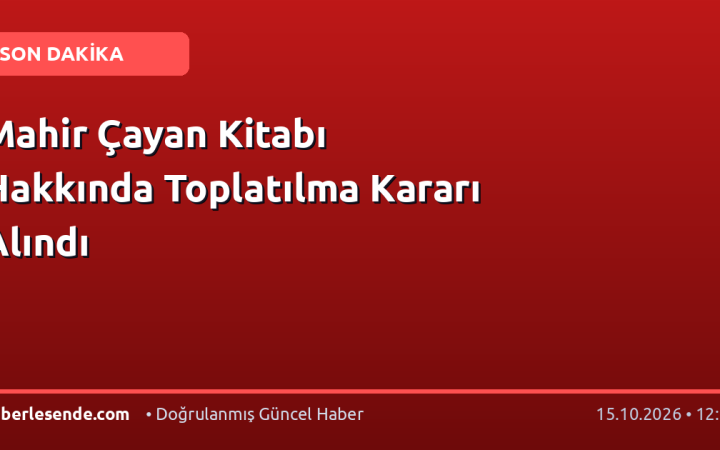 Mahir Çayan Kitabı Hakkında Toplatılma Kararı Alındı