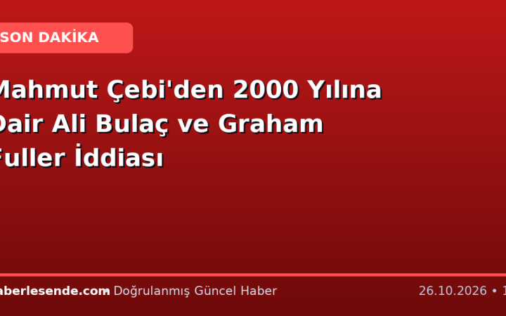 Mahmut Çebi'den 2000 Yılına Dair Ali Bulaç ve Graham Fuller İddiası