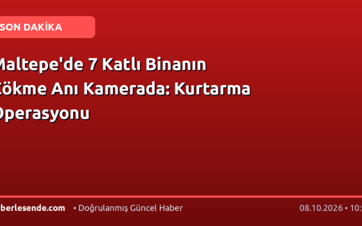 Maltepe'de 7 Katlı Binanın Çökme Anı Kamerada: Kurtarma Operasyonu