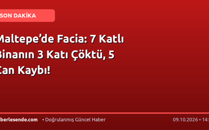 Maltepe’de Facia: 7 Katlı Binanın 3 Katı Çöktü, 5 Can Kaybı!