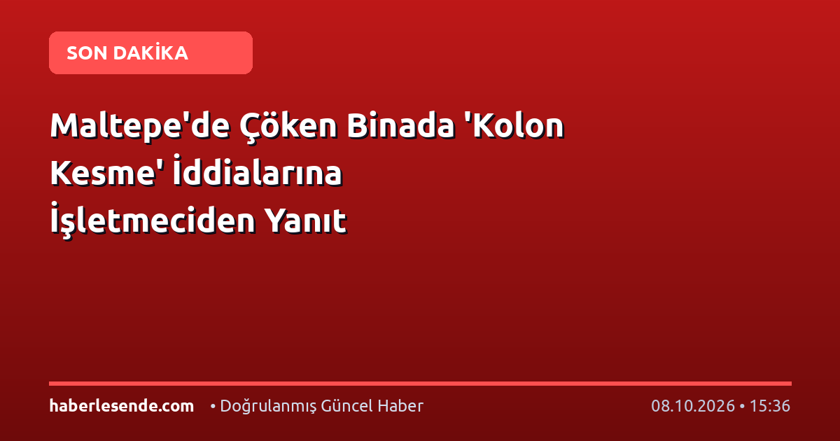 Maltepe'de Çöken Binada 'Kolon Kesme' İddialarına İşletmeciden Yanıt