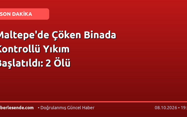 Maltepe'de Çöken Binada Kontrollü Yıkım Başlatıldı: 2 Ölü