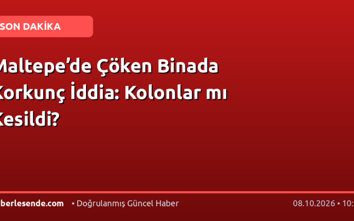 Maltepe’de Çöken Binada Korkunç İddia: Kolonlar mı Kesildi?