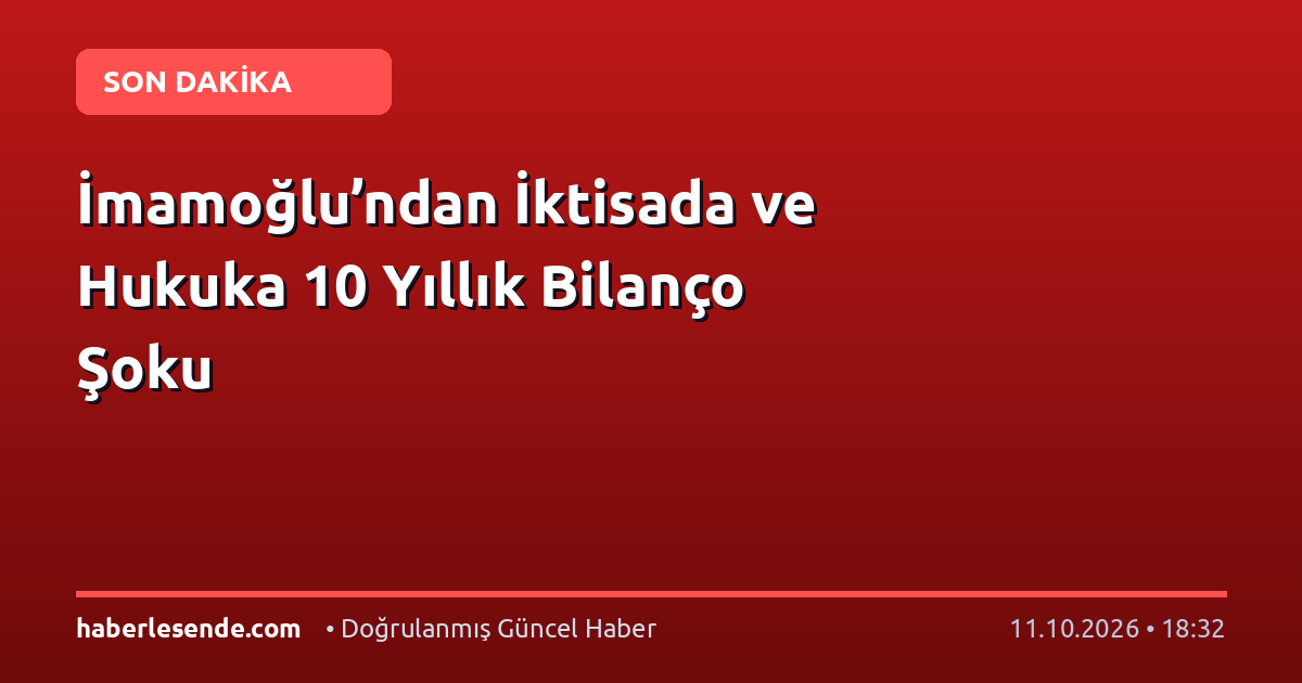 İmamoğlu’ndan İktisada ve Hukuka 10 Yıllık Bilanço Şoku