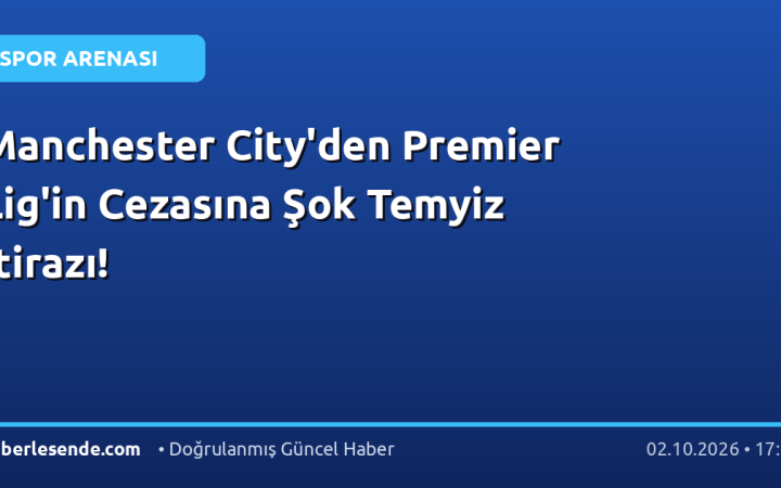 Manchester City'den Premier Lig'in Cezasına Şok Temyiz İtirazı!