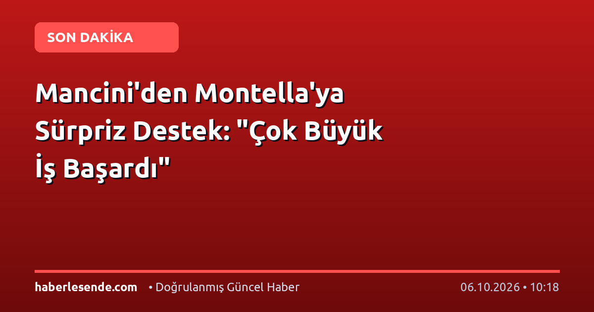 Mancini'den Montella'ya Sürpriz Destek: "Çok Büyük İş Başardı"