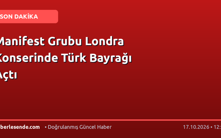 Manifest Grubu Londra Konserinde Türk Bayrağı Açtı