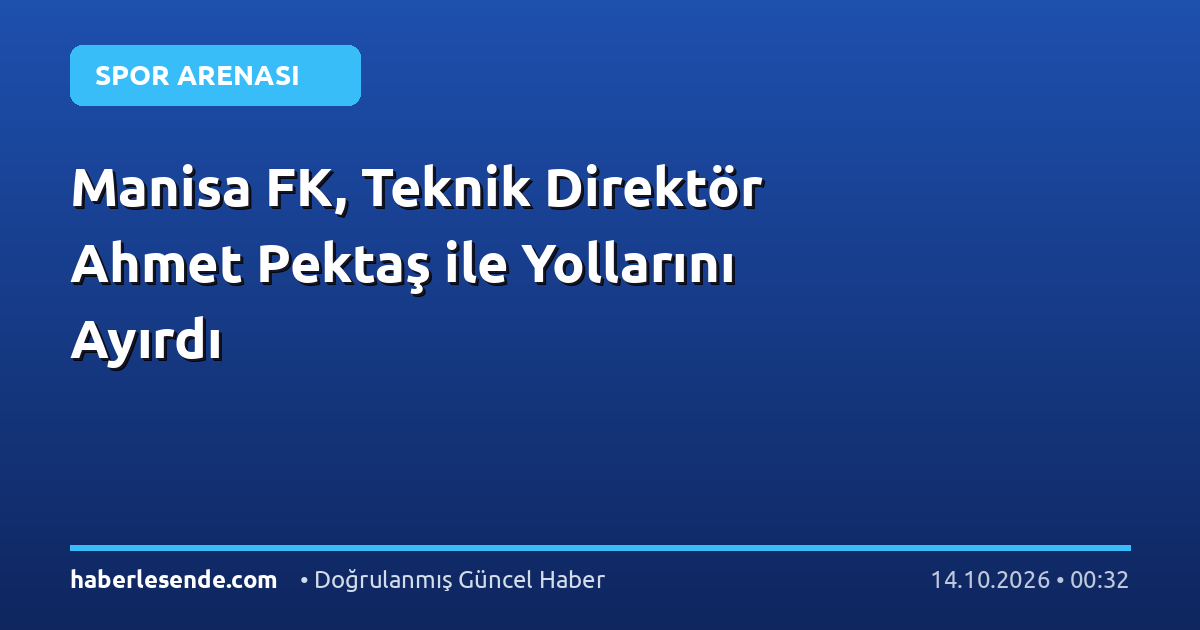 Manisa FK, Teknik Direktör Ahmet Pektaş ile Yollarını Ayırdı
