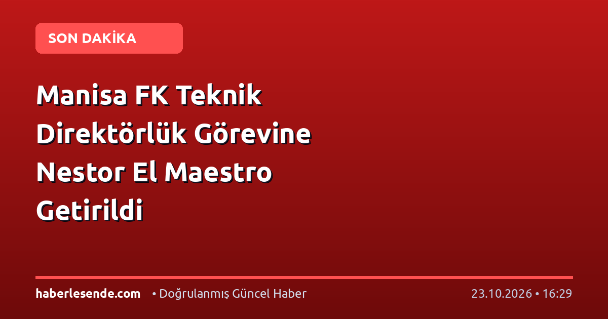 Manisa FK Teknik Direktörlük Görevine Nestor El Maestro Getirildi