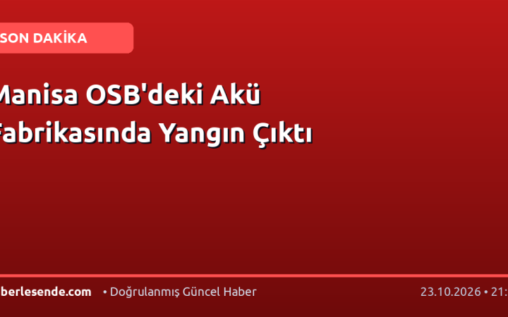 Manisa OSB'deki Akü Fabrikasında Yangın Çıktı