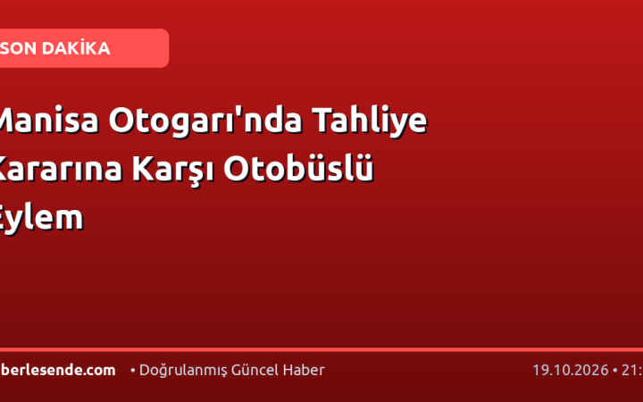 Manisa Otogarı'nda Tahliye Kararına Karşı Otobüslü Eylem