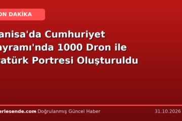 Manisa'da Cumhuriyet Bayramı'nda 1000 Dron ile Atatürk Portresi Oluşturuldu