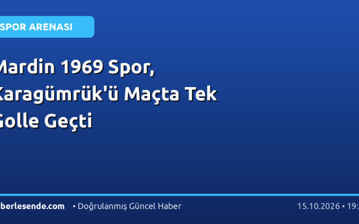 Mardin 1969 Spor, Karagümrük'ü Maçta Tek Golle Geçti