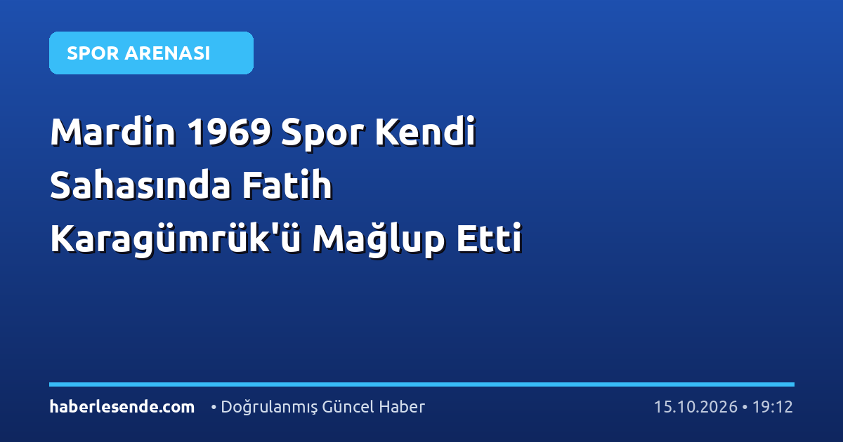 Mardin 1969 Spor Kendi Sahasında Fatih Karagümrük'ü Mağlup Etti