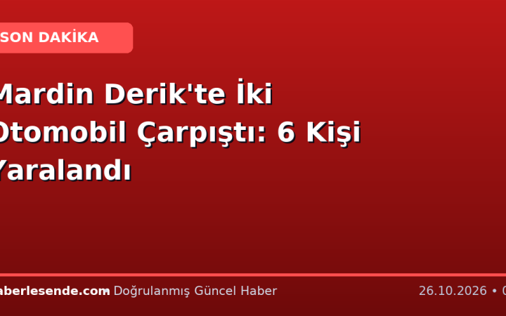 Mardin Derik'te İki Otomobil Çarpıştı: 6 Kişi Yaralandı