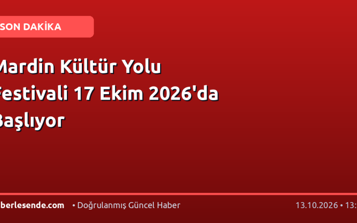Mardin Kültür Yolu Festivali 17 Ekim 2026'da Başlıyor