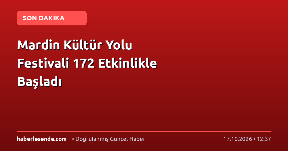 Mardin Kültür Yolu Festivali 172 Etkinlikle Başladı