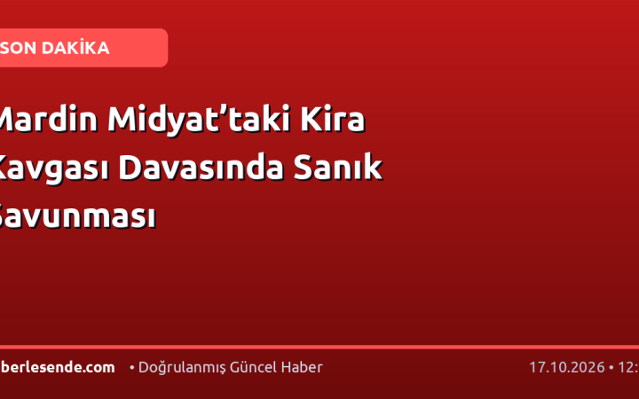 Mardin Midyat’taki Kira Kavgası Davasında Sanık Savunması