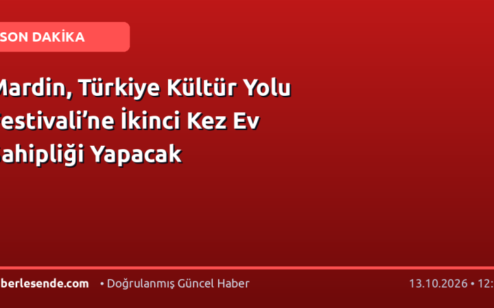 Mardin, Türkiye Kültür Yolu Festivali’ne İkinci Kez Ev Sahipliği Yapacak