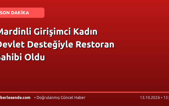 Mardinli Girişimci Kadın Devlet Desteğiyle Restoran Sahibi Oldu