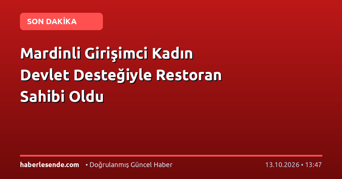 Mardinli Girişimci Kadın Devlet Desteğiyle Restoran Sahibi Oldu