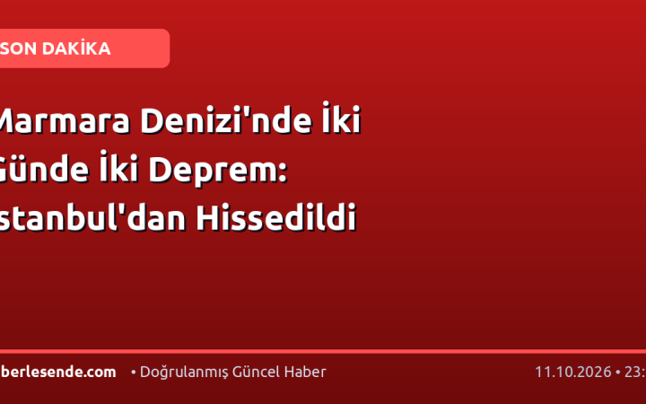 Marmara Denizi'nde İki Günde İki Deprem: İstanbul'dan Hissedildi