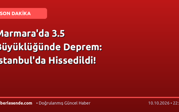 Marmara'da 3.5 Büyüklüğünde Deprem: İstanbul'da Hissedildi!
