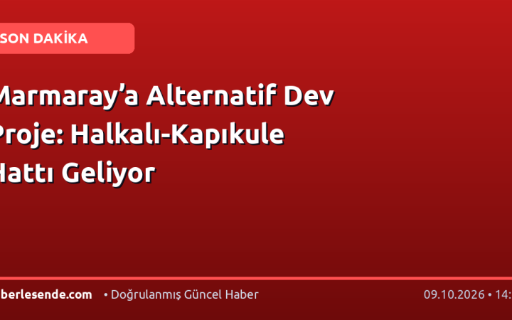 Marmaray’a Alternatif Dev Proje: Halkalı-Kapıkule Hattı Geliyor