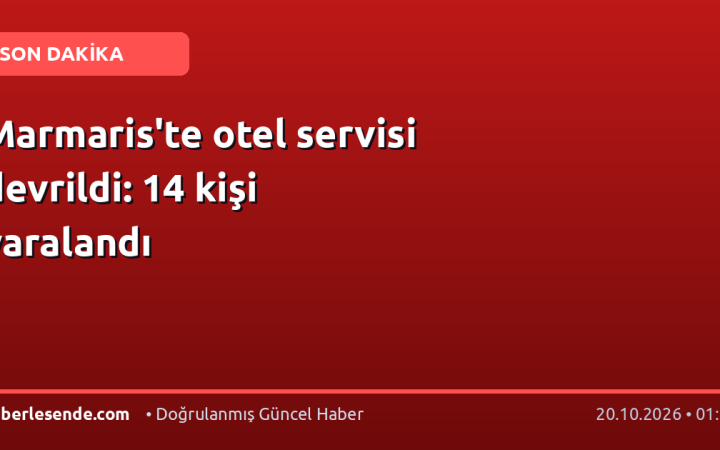 Marmaris'te otel servisi devrildi: 14 kişi yaralandı