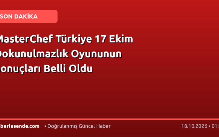 MasterChef Türkiye 17 Ekim Dokunulmazlık Oyununun Sonuçları Belli Oldu