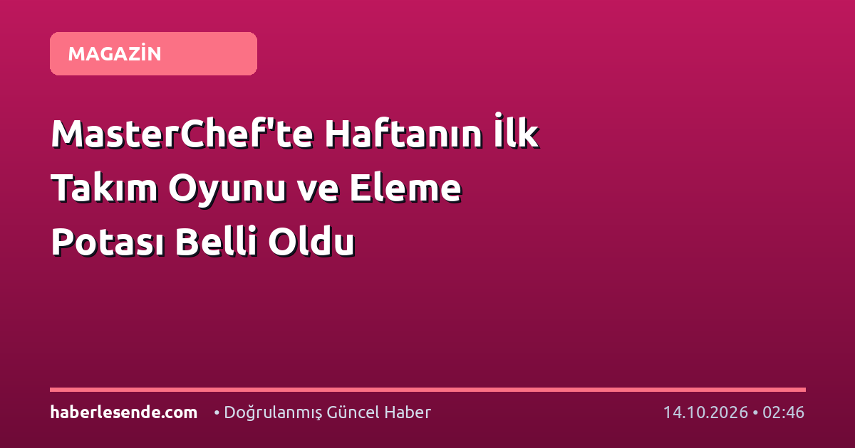 MasterChef'te Haftanın İlk Takım Oyunu ve Eleme Potası Belli Oldu