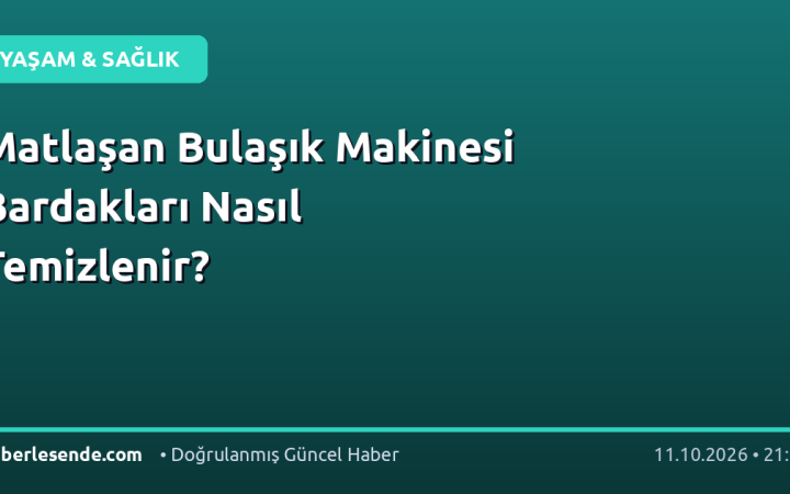 Matlaşan Bulaşık Makinesi Bardakları Nasıl Temizlenir?