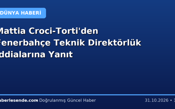 Mattia Croci-Torti'den Fenerbahçe Teknik Direktörlük İddialarına Yanıt