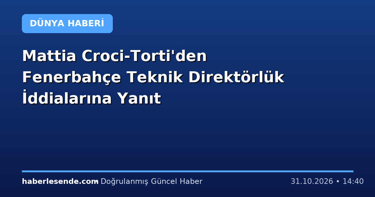 Mattia Croci-Torti'den Fenerbahçe Teknik Direktörlük İddialarına Yanıt