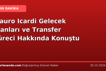 Mauro Icardi Gelecek Planları ve Transfer Süreci Hakkında Konuştu