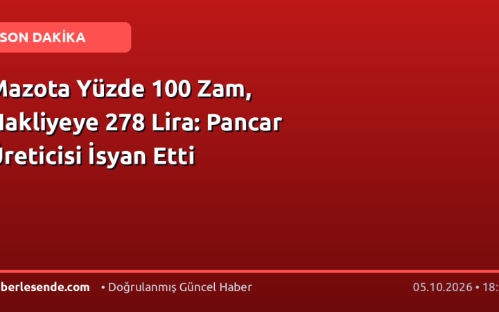 Mazota Yüzde 100 Zam, Nakliyeye 278 Lira: Pancar Üreticisi İsyan Etti