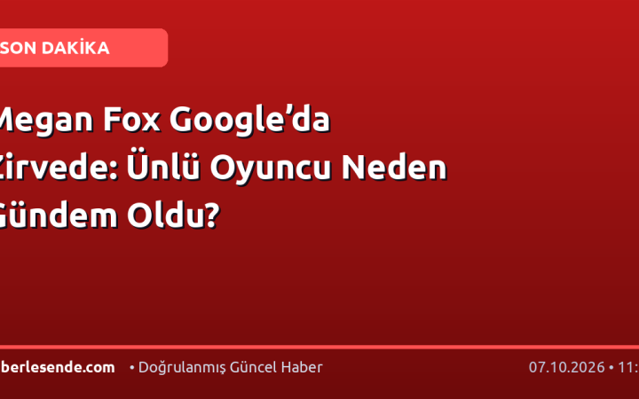 Megan Fox Google’da Zirvede: Ünlü Oyuncu Neden Gündem Oldu?