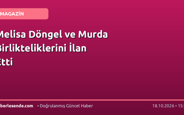 Melisa Döngel ve Murda Birlikteliklerini İlan Etti