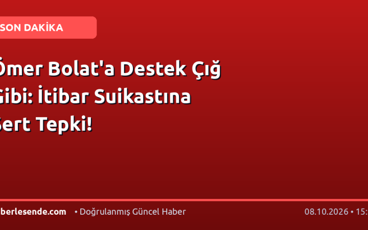 Ömer Bolat'a Destek Çığ Gibi: İtibar Suikastına Sert Tepki!