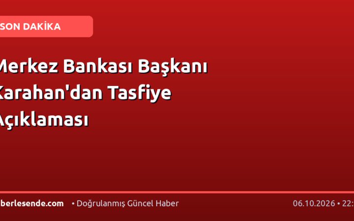 Merkez Bankası Başkanı Karahan'dan Tasfiye Açıklaması