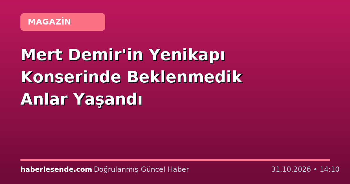 Mert Demir'in Yenikapı Konserinde Beklenmedik Anlar Yaşandı