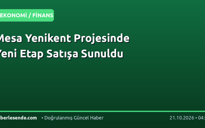 Mesa Yenikent Projesinde Yeni Etap Satışa Sunuldu