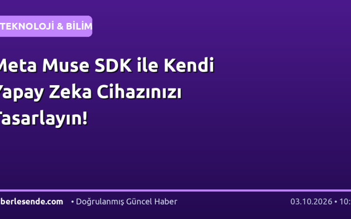 Meta Muse SDK ile Kendi Yapay Zeka Cihazınızı Tasarlayın!