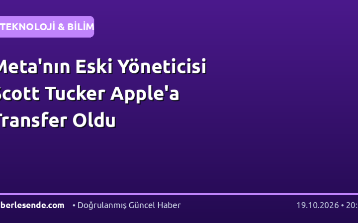 Meta'nın Eski Yöneticisi Scott Tucker Apple'a Transfer Oldu