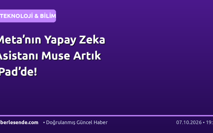 Meta’nın Yapay Zeka Asistanı Muse Artık iPad’de!