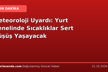 Meteoroloji Uyardı: Yurt Genelinde Sıcaklıklar Sert Düşüş Yaşayacak