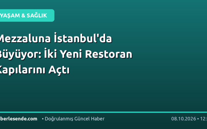 Mezzaluna İstanbul'da Büyüyor: İki Yeni Restoran Kapılarını Açtı