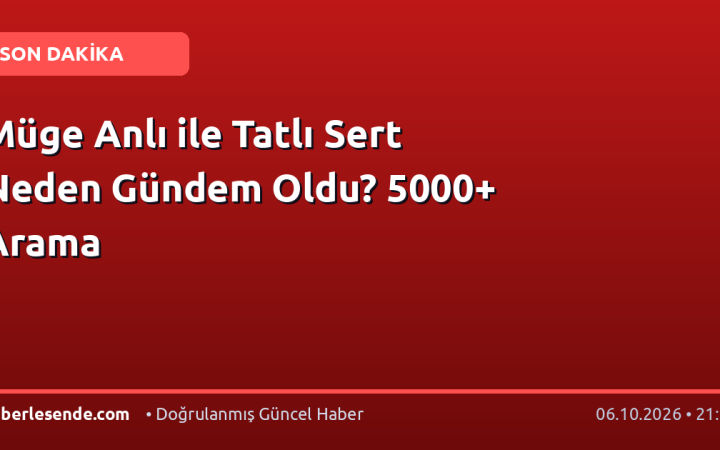 Müge Anlı ile Tatlı Sert Neden Gündem Oldu? 5000+ Arama